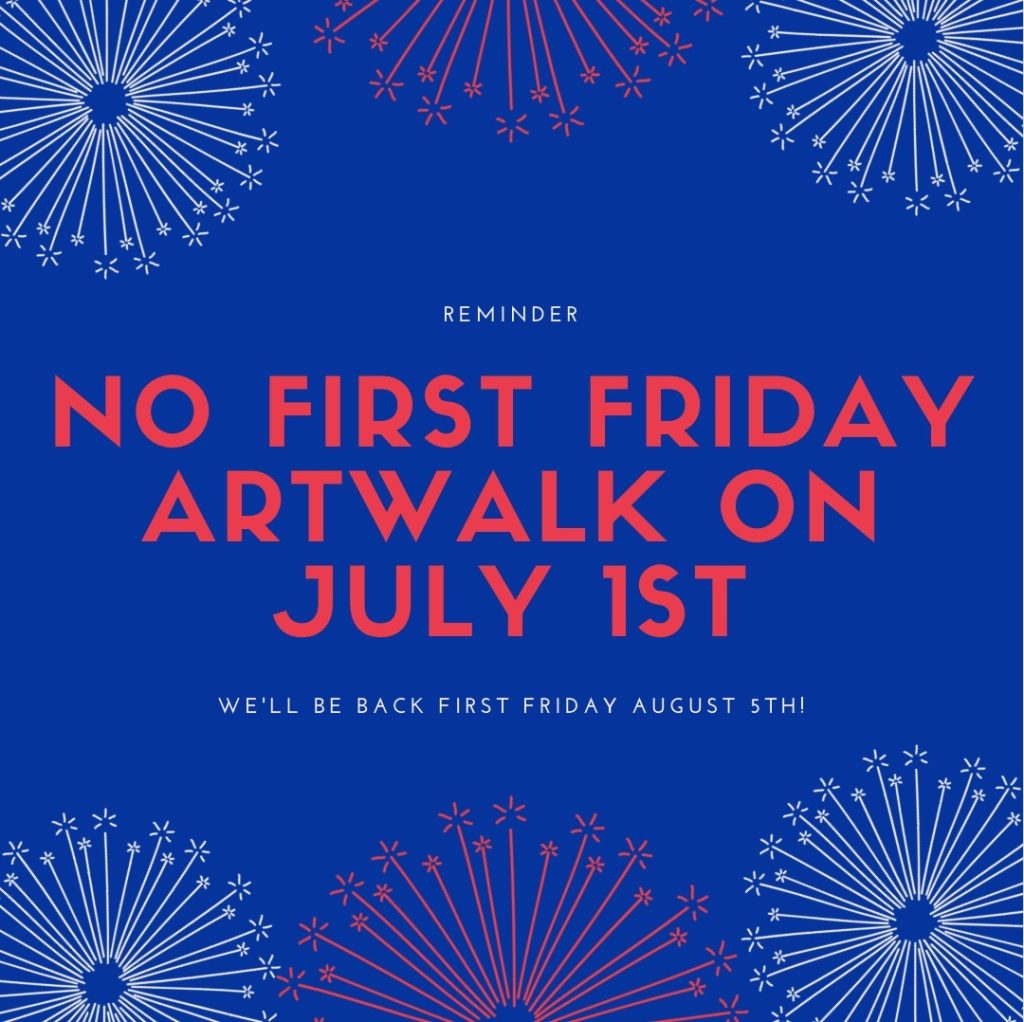 No FIRST FRIDAY ArtwalkSJ on July 1st